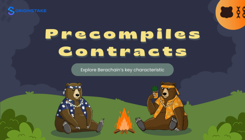 EXPLORE ONE OF THE KEY CHARACTERISTICS OF BERACHAIN: PRECOMPILES CONTRACTS