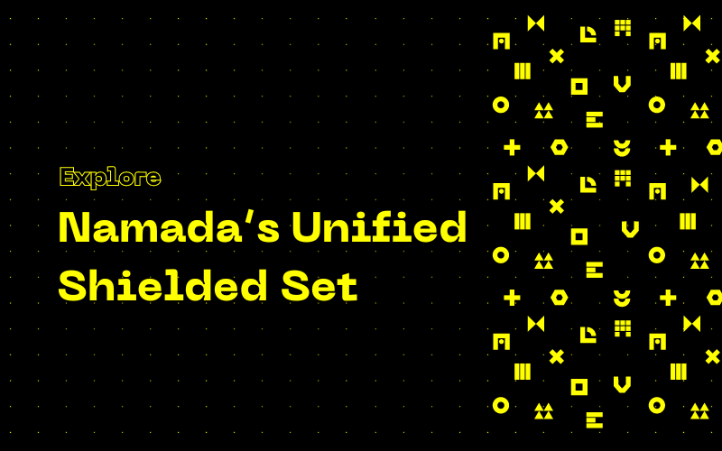 Namada’s Unified Shielded Set: A Key In-Protocol Feature