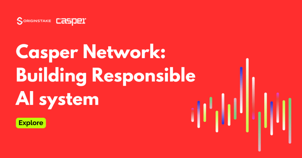 Exploring the Casper Network: A Foundation for Responsible AI Development