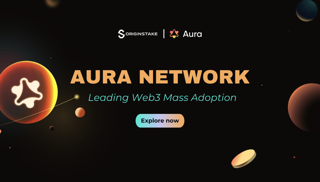 Introducing Aura Network - Blockchain leading the Web3 mass adoption