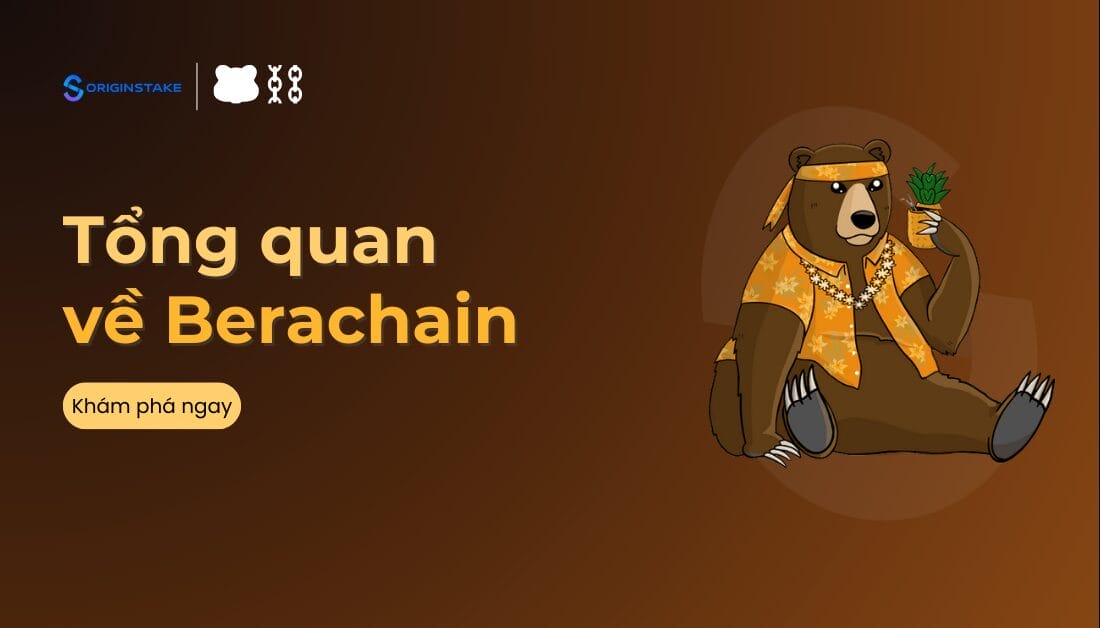 Berachain: Cách mạng hóa Blockchain với cách tiếp cận độc đáo