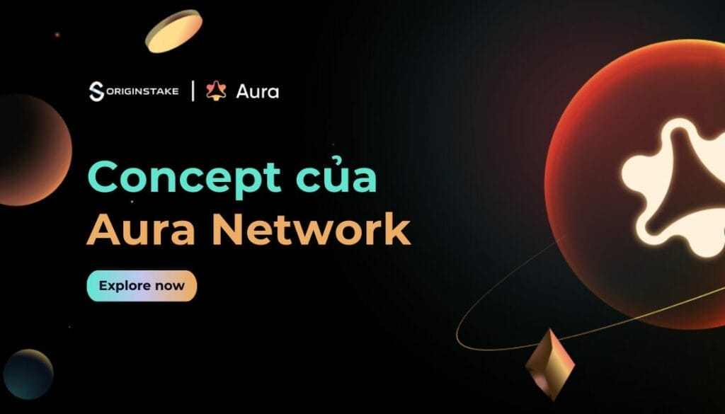 khám phá concepts của Aura Network