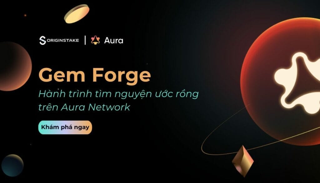 Khám phá chiến dịch mới nhất trên AuraNetwork - Gem Forge: Hành Trình Tìm Nguyện Ước của Rồng