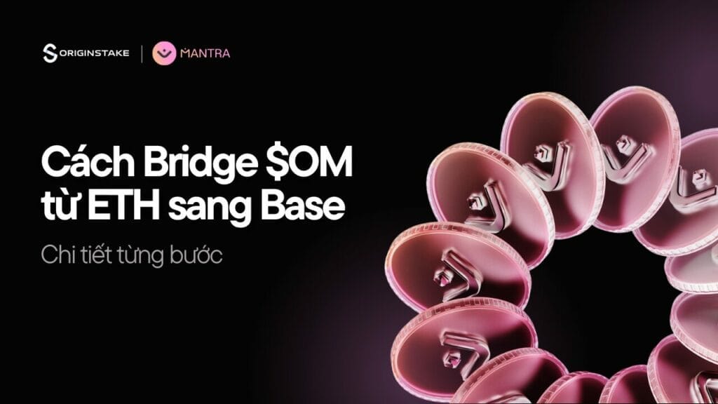 Hướng dẫn chi tiết bridge $OM từ Ethereum sang Base Network