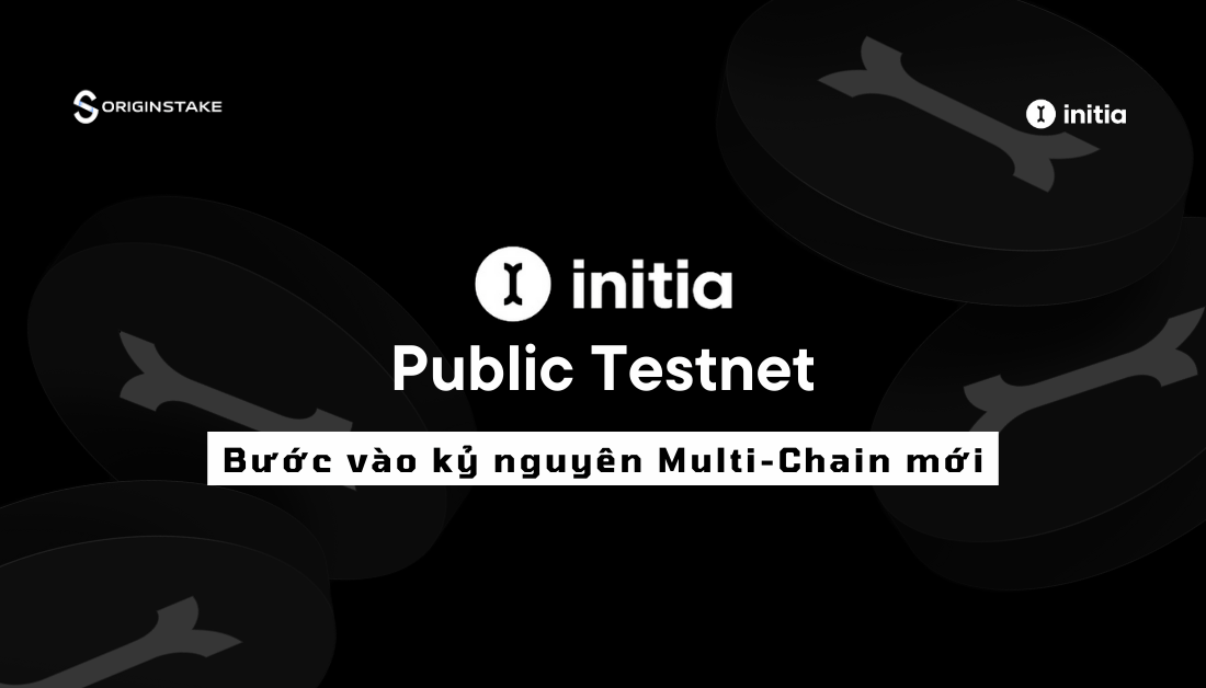 Bước vào kỷ nguyên Multi-Chain mới với chương trình Public Testnet của Initia