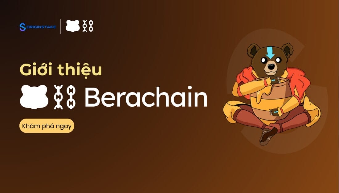 Giới thiệu về BeraChain - Blockchain Layer 1 sử dụng cơ chế PoL