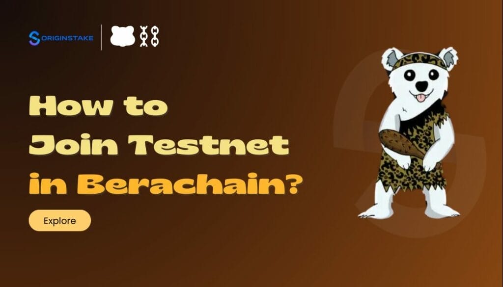 Join Berachain Testnet: Opportunity to Earn Income in the Crypto Market