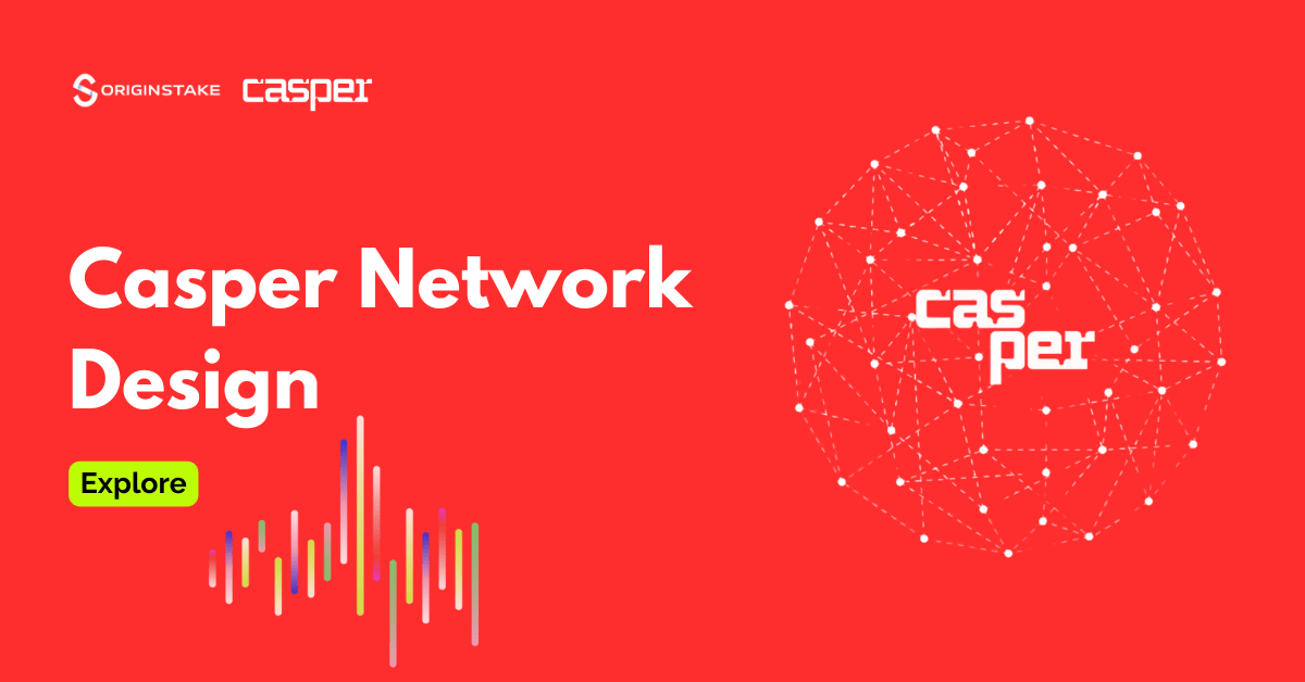 Explore Casper Network Design