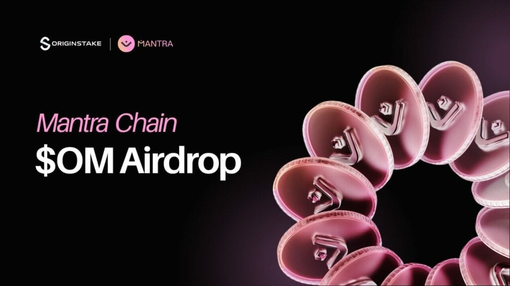 Unveiling the MANTRA Chain ($OM) Airdrop