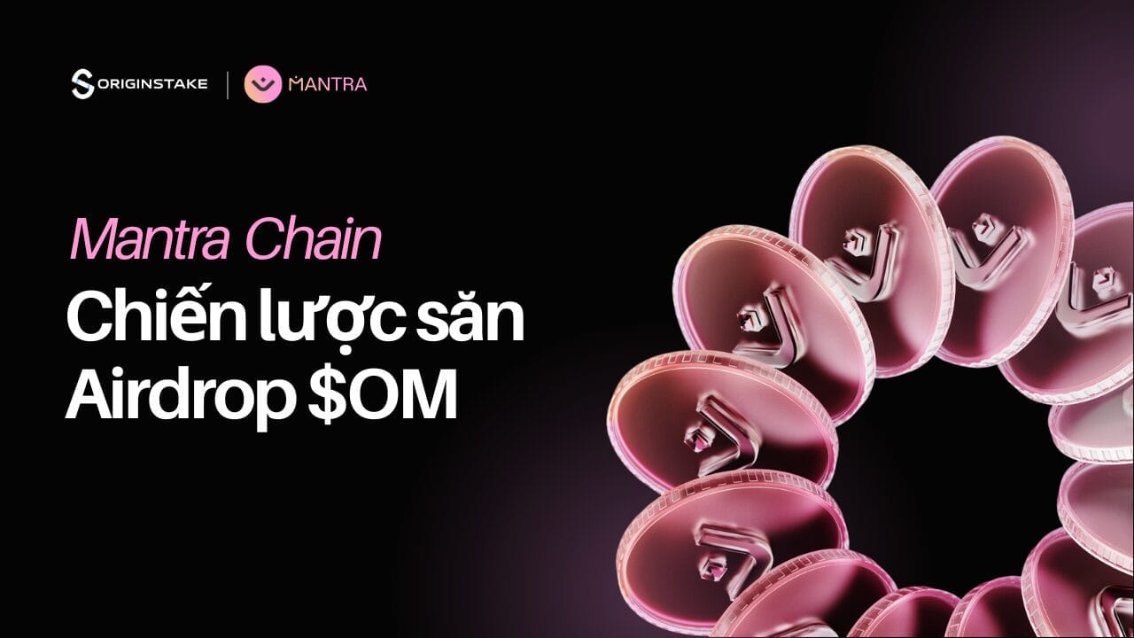 Hướng dẫn chiến lược săn Airdrop $OM (MANTRA Chain)