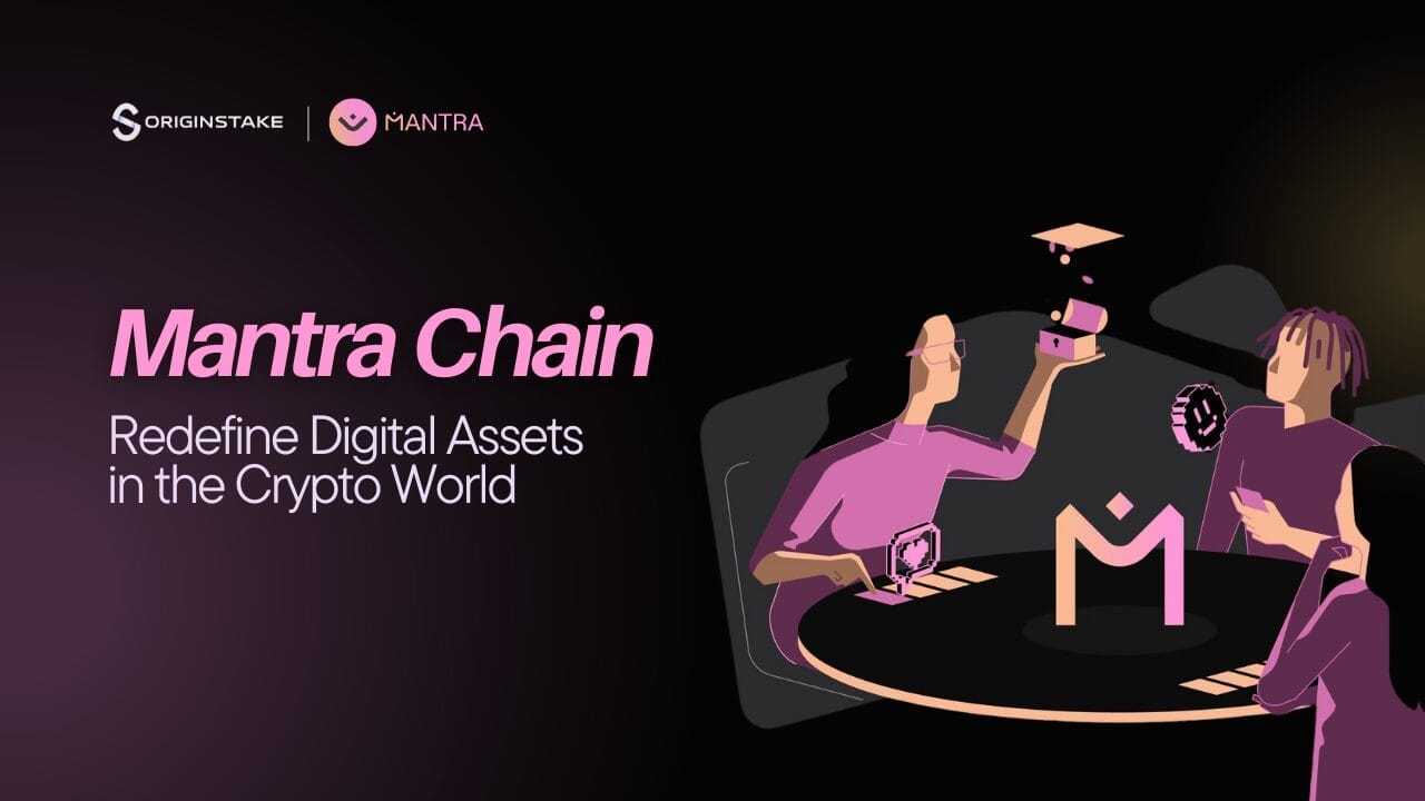 Redefining Digital Assets in the Crypto World with MANTRA Chain