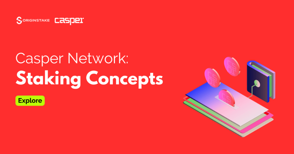 Explore the staking concepts on Casper Network