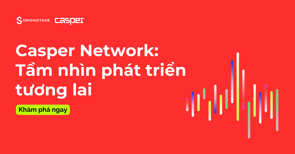 Đẩy Mạnh Sự Phát Triển của DeFi trên Casper Network - Tầm Nhìn Cho Tương Lai