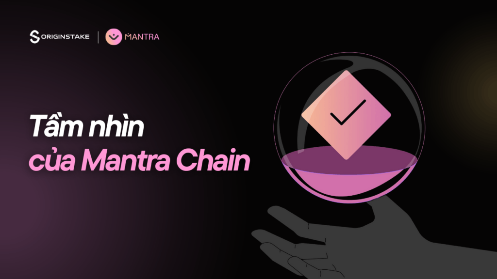 Tầm nhìn của MANTRA: Đưa hệ sinh thái tài chính của thế giới lên onchain