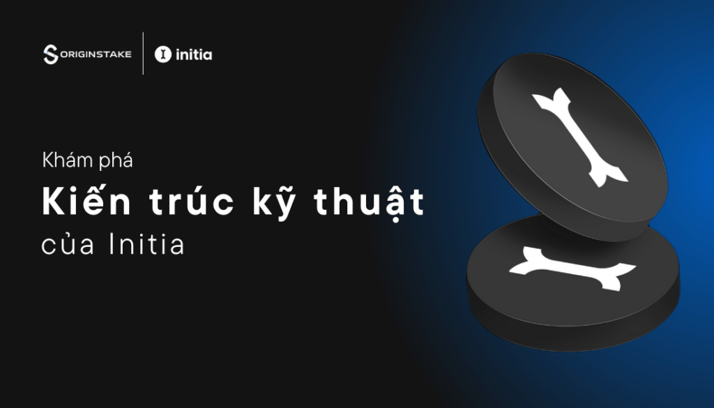 Khám Phá Kiến Trúc Kỹ Thuật của Initia: Nền Tảng Đột Phá trong Hệ Sinh Thái Blockchain