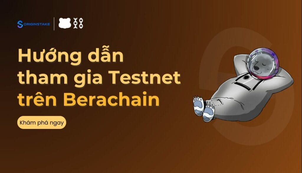 Hướng dẫn tham gia Testnet trên Berachain