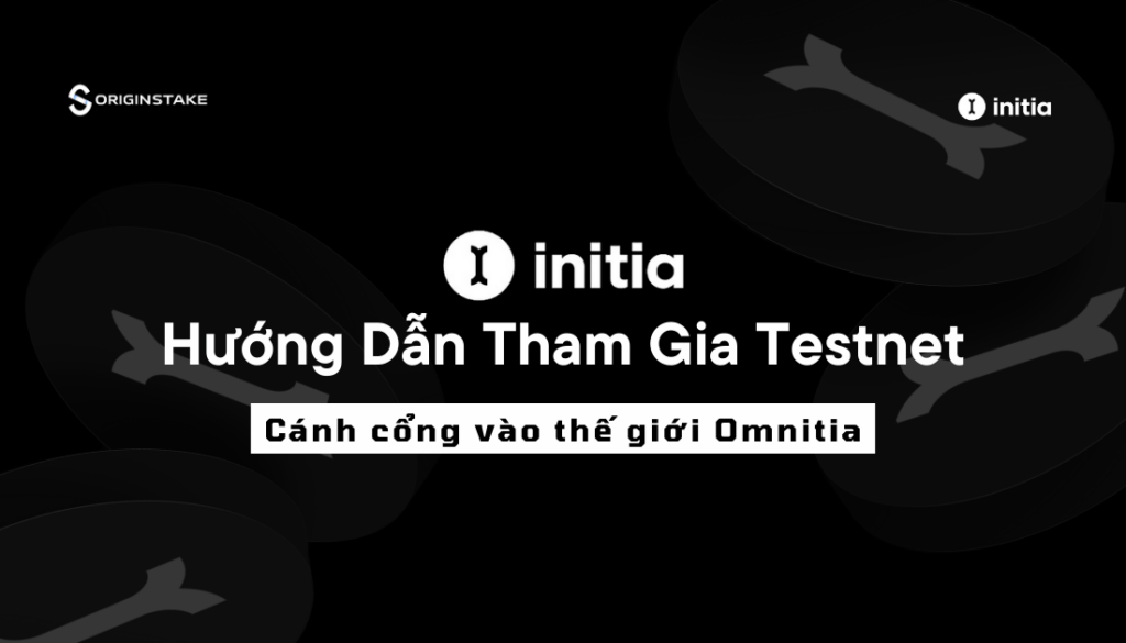 Hướng Dẫn Khám Phá Initia Testnet: Cánh Cổng Vào Thế Giới Omnitia