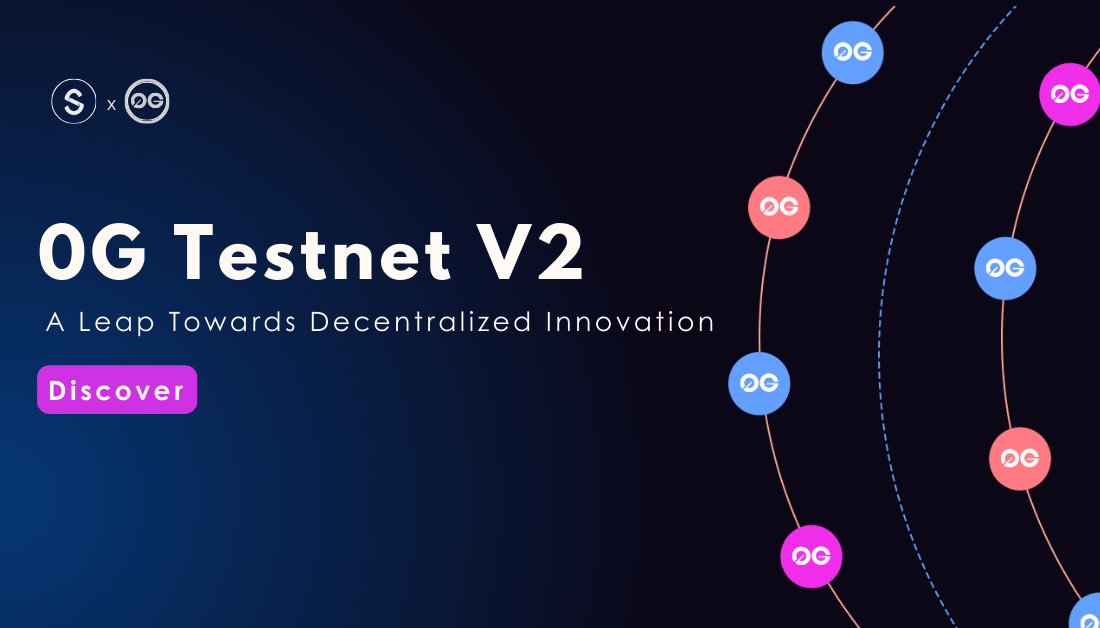 Introducing 0G Testnet V2: A Leap Towards Decentralized Innovation