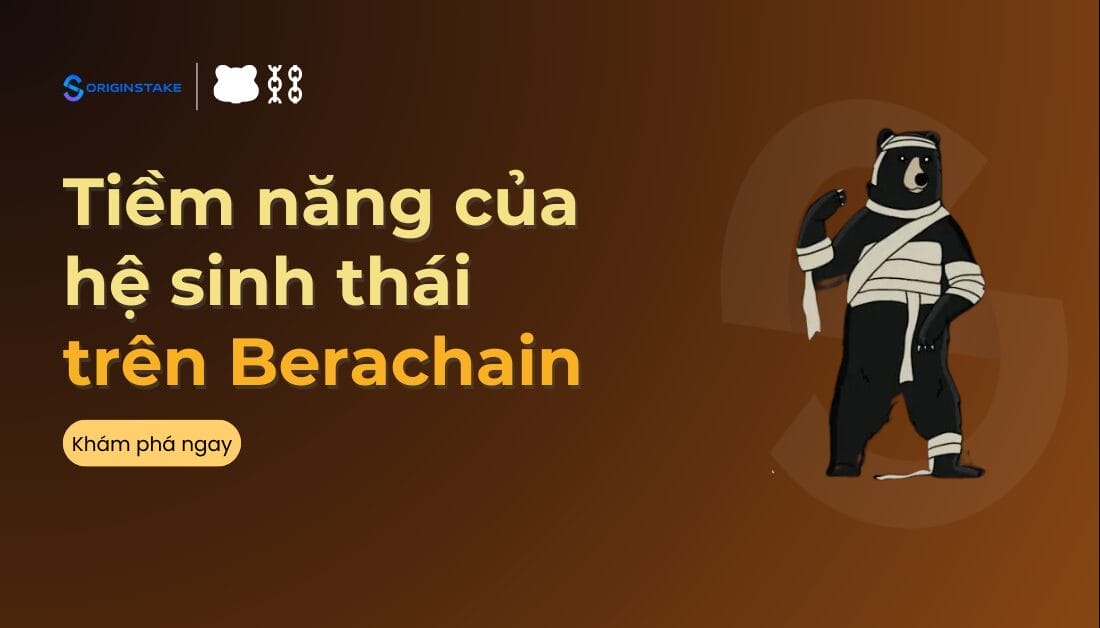 Khám phá tiềm năng của hệ sinh thái Berachain