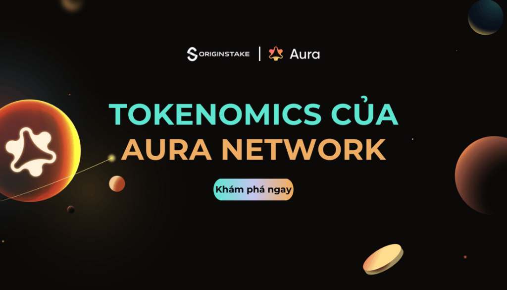 Giới thiệu về Tokenomics của Aura Network