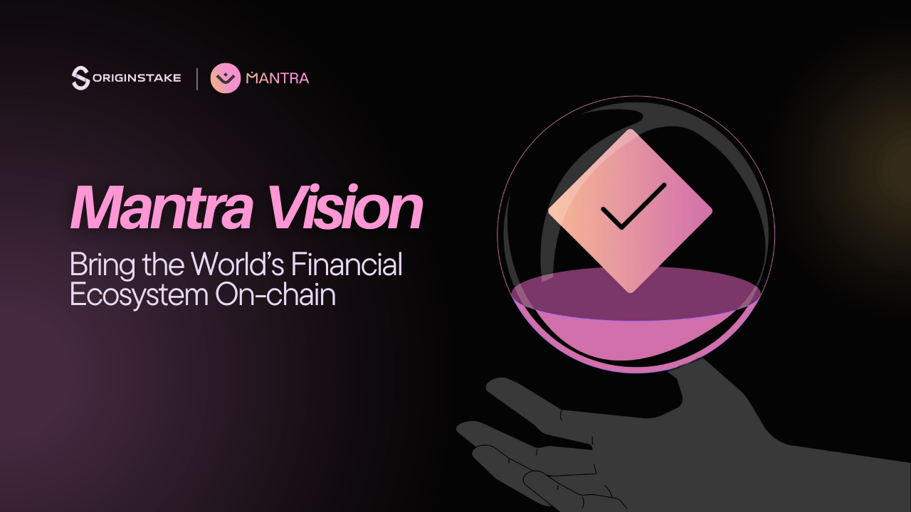 The Vision of MANTRA: Bring the World’s Financial Ecosystem Onchain