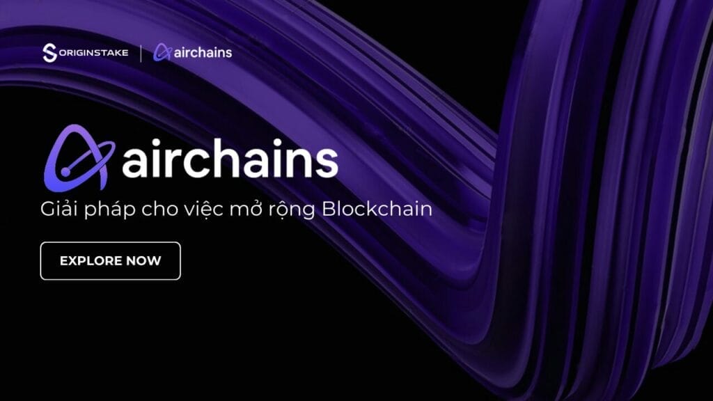 Giới Thiệu Airchains - Giải Pháp Cho Khả Năng Mở Rộng Của Blockchain