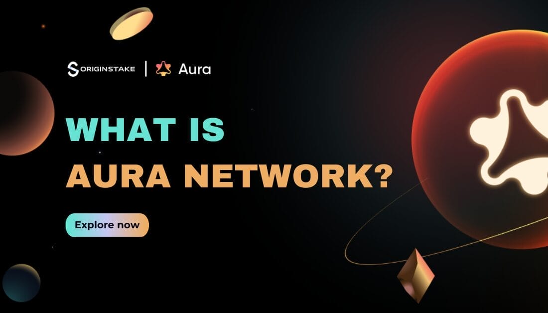 What is Aura Network? The first blockchain for mass adoption with built-in modularity