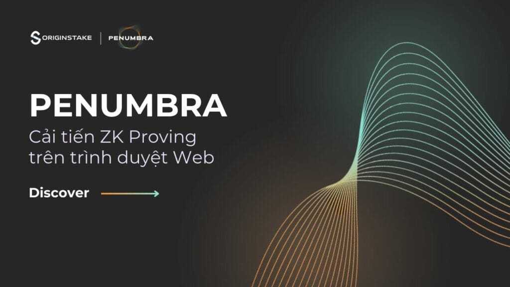 Penumbra Cách Mạng Hóa Chứng Minh ZK Trên Blockchain Quyền Riêng Tư