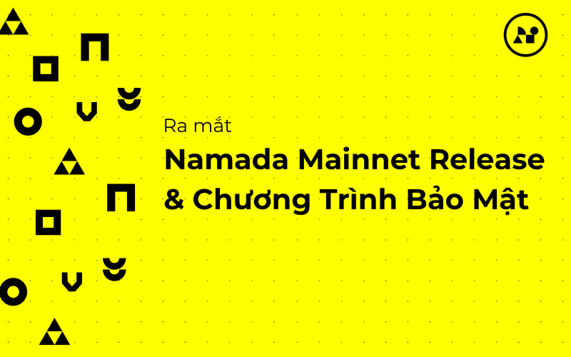 Ra Mắt Namada Mainnet Release Candidate và Chương Trình Bảo Mật