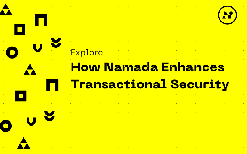 How Namada Enhances Transactional Security