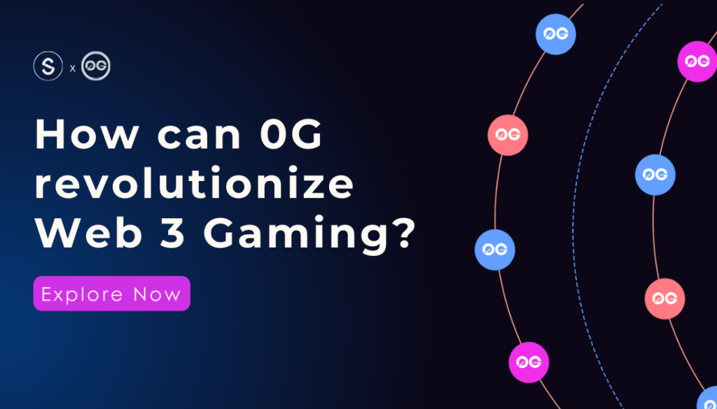 How 0G Can Revolutionize Web3 Gaming