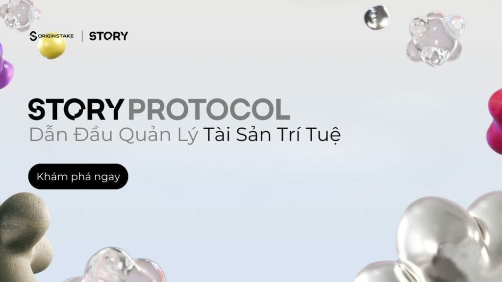 Story Protocol: Dẫn Đầu Kỷ Nguyên On-chain Mới Với Programmable IP